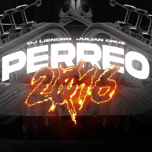 Обложка для Dj Liendro, DJ Julian Cruz - Perreo 2016