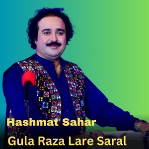 Обложка для Hashmat Sahar - Gula Raza Lare Saral