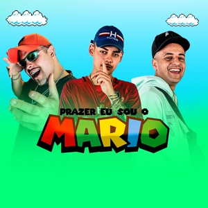 Обложка для Tropa Dos Djs, DJ João Quiks, MC Didio, Mc Gedeh - Prazer eu sou o Mario