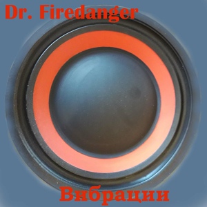 Обложка для Dr. Firedanger - Вибрации