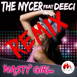 Обложка для The Nycer feat. Deeci - Nasty Girl