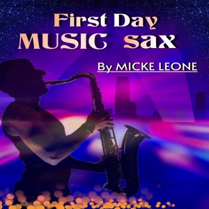 Обложка для Micke Leone - First Day Music Sax