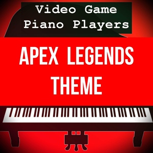Обложка для Video Game Piano Players - Apex Legends Theme