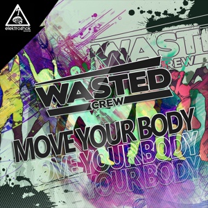 Обложка для Wasted Crew - Move Your Body