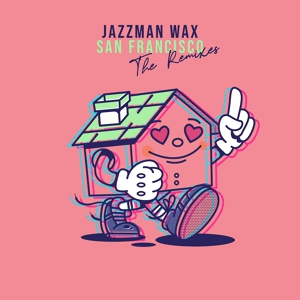 Обложка для Jazzman Wax - San Francisco (Hotmood Remix)