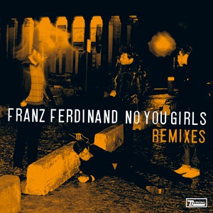 Обложка для Franz Ferdinand - No You Girls