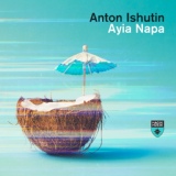 Обложка для Anton Ishutin - Ayia Napa | #vqMusic
