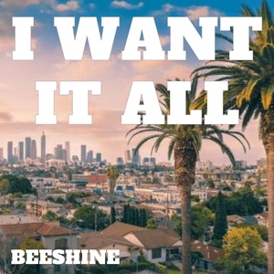 Обложка для BeeShine - I Want It All