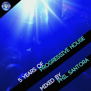 Обложка для Phil Santora - 5 Years Of Progressive House