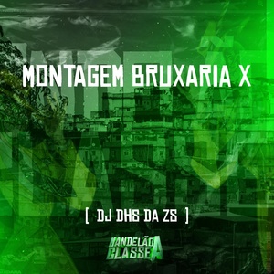 Обложка для DJ DHS Da ZS - Montagem Bruxaria X