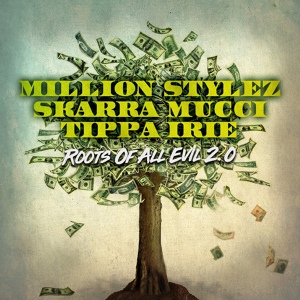 Обложка для Million Stylez Tippa Irie Skarra Mucci - Roots of All Evil 2.0