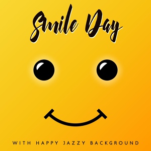 Обложка для Positive Attitude Music Collection - Smile Day