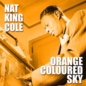 Обложка для Nat King Cole Quartet - Orange Coloured Sky