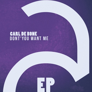 Обложка для Carl De Bone - Dont'You Want Me
