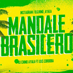 Обложка для Luis Cordoba Remix, DJ Chino - Mandale Brasilero