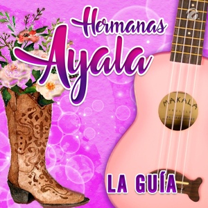 Обложка для Hermanas Ayala - La Guía