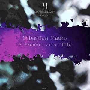 Обложка для Sebastian Mauro - A Moment as a Child