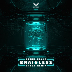 Обложка для Jason Payne - Brainless (Cryex Remix)