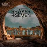 Обложка для Shakes + Seven - Castles In The Sky