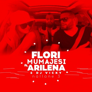 Обложка для Flori Mumajesi ft. Arilena, Dj Vicky - Nallane 3