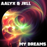 Обложка для Aalyx, JKLL - My Dreams