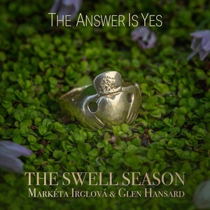 Обложка для Markéta Irglová, Glen Hansard, The Swell Season - The Answer Is Yes