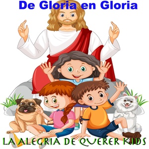 Обложка для La alegria de Querer - De Gloria en Gloria