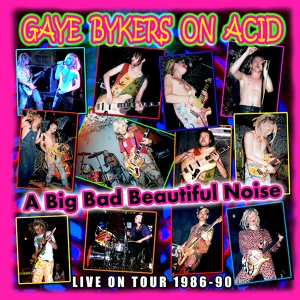 Обложка для Gaye Bykers On Acid - No Justice, Just Us (Providence '88)