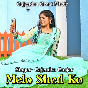 Обложка для Gajendra Gurjar - Melo Shed Ko