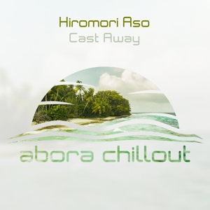 Обложка для Hiromori Aso - Cast Away