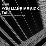 Обложка для Tutti - You Make Me Sick (Matt Sassari 'Like That' Remix)