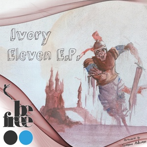 Обложка для IVORY FEAT. IAIN HOWIE - Eleven (Original Mix) [Be Free Recordings]