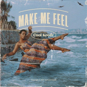 Обложка для Cool Keedz - Make Me Feel (Original Mix)