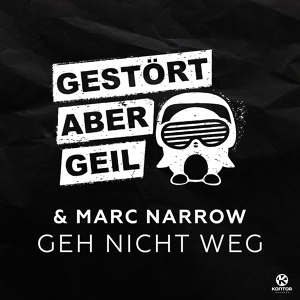 Обложка для Gestört aber GeiL & Marc Narrow - Geh nicht weg