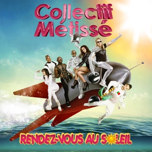 Обложка для Collectif Métissé - Rendez-vous au soleil