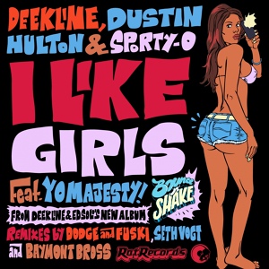 Обложка для Deekline, Dustin Hulton, Sporty-O feat. Yo Majesty - I Like Girls