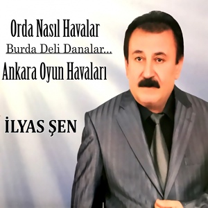 Обложка для İlyas Şen - Orda Nasıl Havalar / Opiti