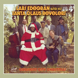 Обложка для Lars Edegran and his Santa Claus Revelers - Christmas Time in New Orleans