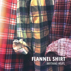 Обложка для Anything Helps - Flannel Shirt