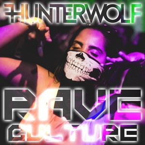 Обложка для Hunterwolf - Rave Culture