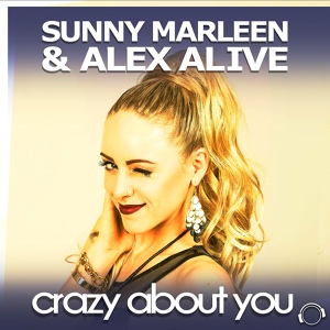 Обложка для Sunny Marleen, Alex Alive - Crazy About You
