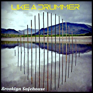 Обложка для Brooklyn SafeHouse - Like a Drummer