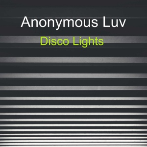 Обложка для Anonymous Luv - Disco Lights