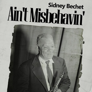 Обложка для Sidney Bechet's Blue Note Jazzmen - I Wonder Who Made Rhythm