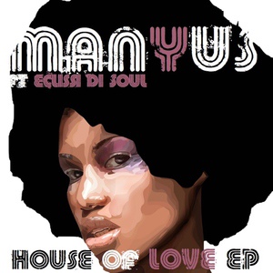 Обложка для Manyus feat. Eclissi Di Soul - House of Love