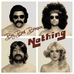 Обложка для Big Beat Bronson - Nothing