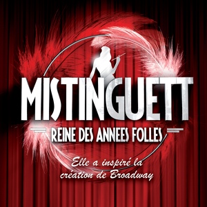 Обложка для Mistinguett, Reine des Années Folles - Oser les Larmes