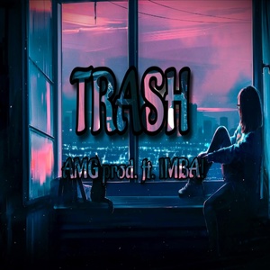 Обложка для AMG Prod feat. IMBA! - TRASH
