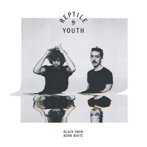 Обложка для Reptile Youth - Black Swan Born White