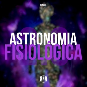 Обложка для DJ Twoz - Astronomia Fisiológica 2.0
